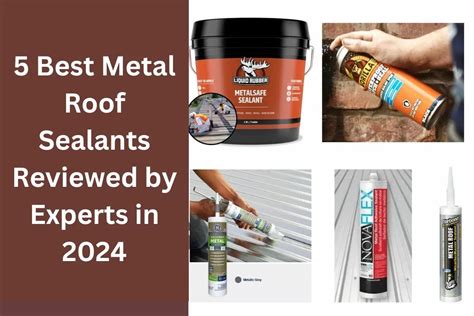 5 Best Metal Roof Sealants Reviewed By Experts In 2024